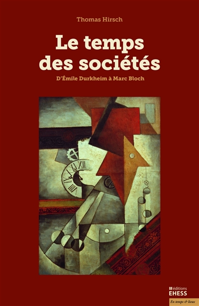 Le temps des sociétés : d'Émile Durkheim à Marc Bloch