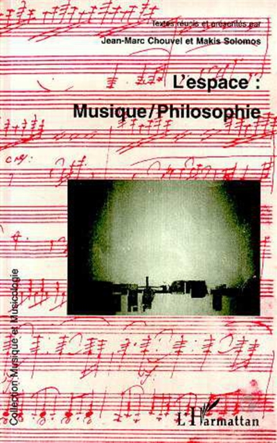L'espace : Musique, Philosophie organisé par le Centre de Documentation de la Musique Contemporaine et le Groupe de Recherches en Poïétique Musicale à la Sorbonne, les 27, 28 et 29 juin 1997 ;
