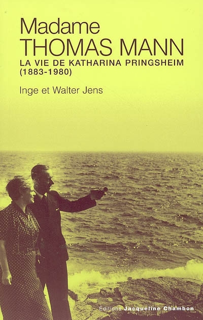 Madame Thomas Mann : la vie de Katharina Pringsheim (1883-1980)