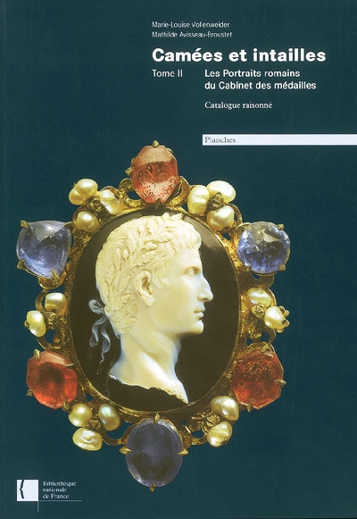 Camées et intailles. Tome II , Les portraits romains du Cabinet des médailles : catalogue raisonné