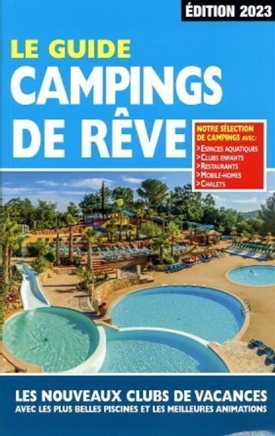 Le guide campings de rêve, édition 2023 : les nouveaux clubs de vacances avec les plus belles piscines et les meilleures animations