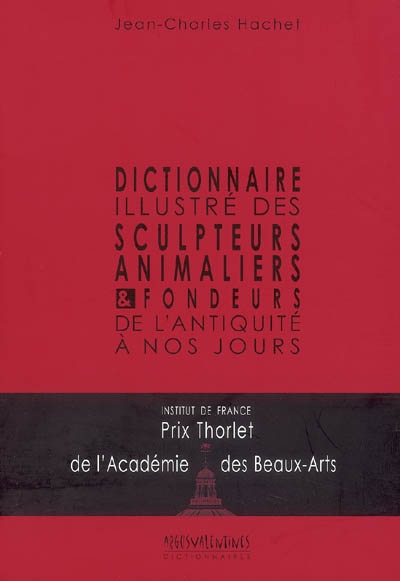 Dictionnaire illustré des sculpteurs animaliers : de l'Antiquité à nos jours