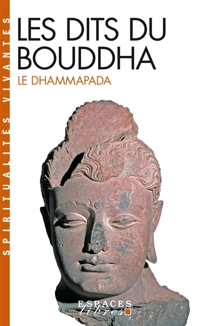 Dhammapada : les dits du Bouddha : original pâli trad. et comment. par le Centre d'études dharmiques de Gretz