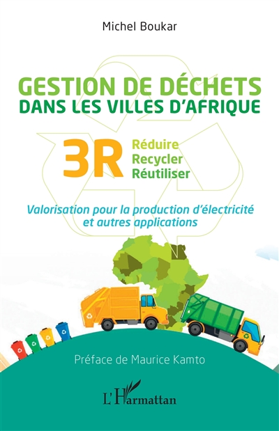 Gestion des déchets dans les villes d'Afrique : Réduire recycler réutiliser (3R) : Valorisation pour la production d'électricité et autres applications