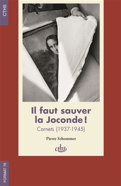 Il faut sauver la Joconde : carnets (1937-1945)