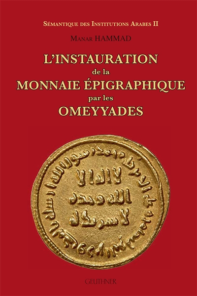 L'instauration de la monnaie épigraphique par les Omeyyades