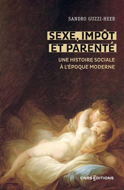 Sexe, impôt et parenté : une histoire sociale à l'époque moderne, 1450-1850