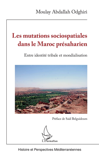 Les mutations sociospatiales dans le Maroc présaharien : entre identité tribale et mondialisation