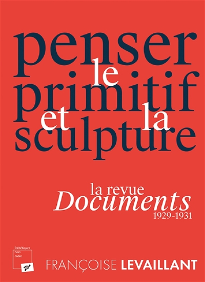 Penser le primitif et la sculpture : la revue Documents (1929 - 1931)