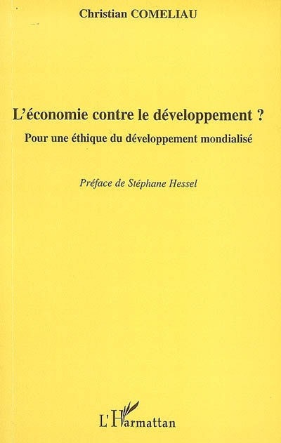 L'économie contre le développement ? : pour une éthique du développement mondialisé