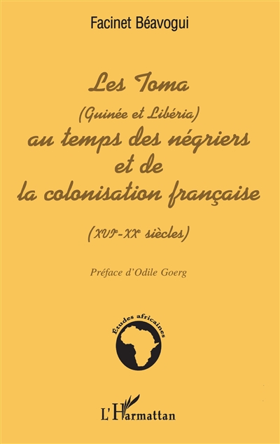 Les Toma (Guinée et Libéria) au temps des négriers et la colonisation française, XVIe-XXe siècles