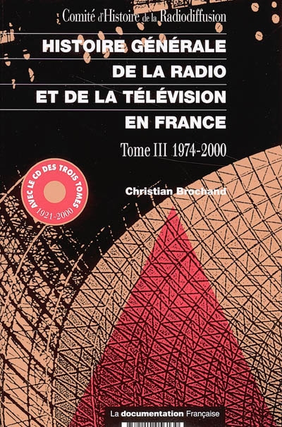 Histoire générale de la radio et de la télévision en France 3 , 1974-2000