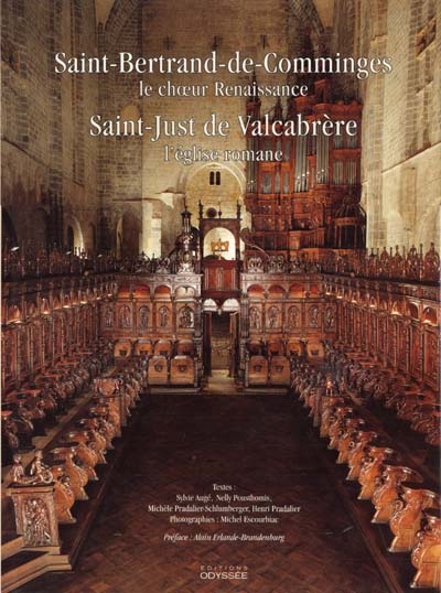 Saint-Bertrand-de-Comminges : le choeur Renaissance. Saint-Just de Valcabrère : l'église romane