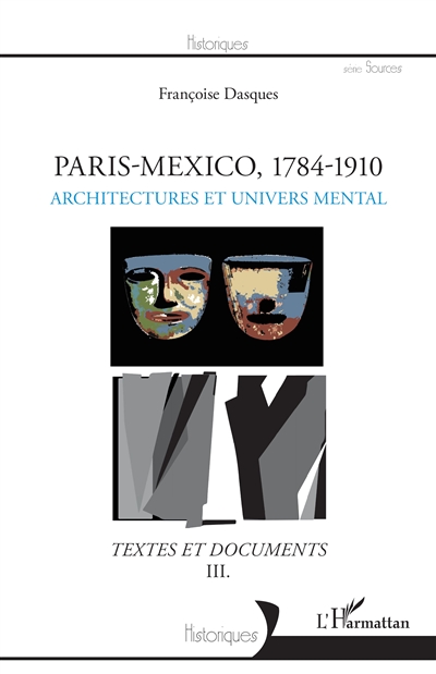 Paris-Mexico, 1784-1910 : textes et documents. III , Architectures et univers mental