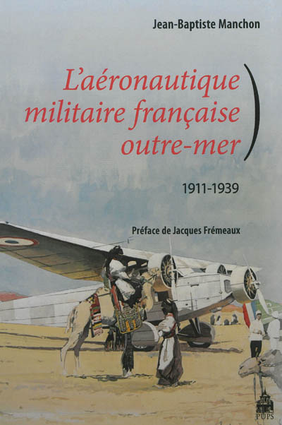 L'aéronautique militaire française outre-mer : 1911-1939