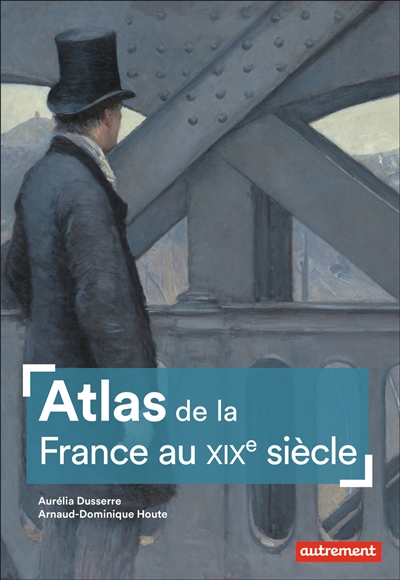 Atlas de la France au XIXe siècle