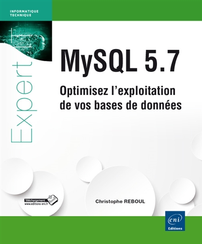 MySQL 5.7 : optimisez l'exploitation de vos bases de données