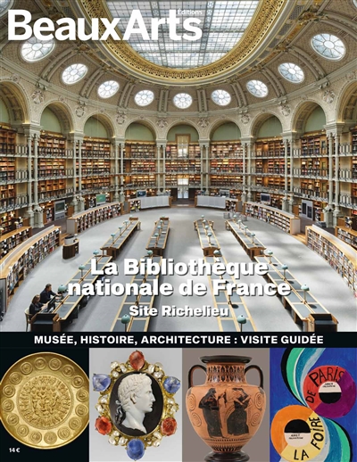 La Bibliothèque nationale de France, site Richelieu : musée, histoire, architecture : visite guidée ;