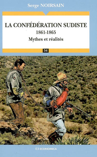 La Confédération sudiste : 1861-1865, mythes et réalités