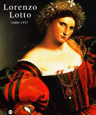 Lorenzo Lotto,1480-1557 (catalogue de l'exposition présentée au Grand palais, 1989-1999)