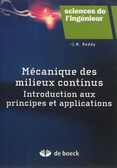 Mécanique des milieux continus : introduction aux principes et applications