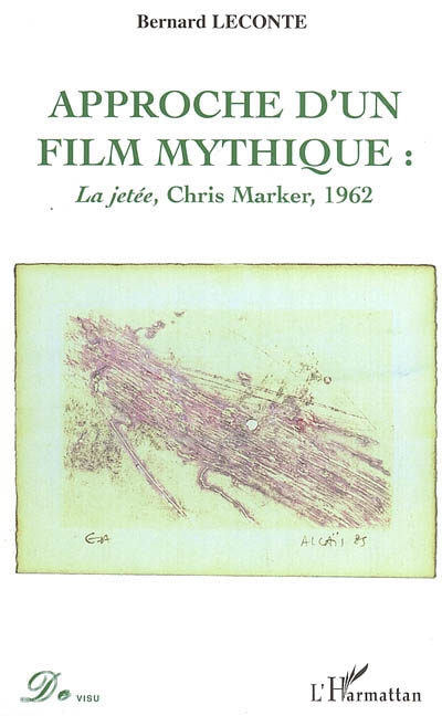Approche d'un film mythique : "La jetée", Chris Marker, 1962 : [quarante ans après]