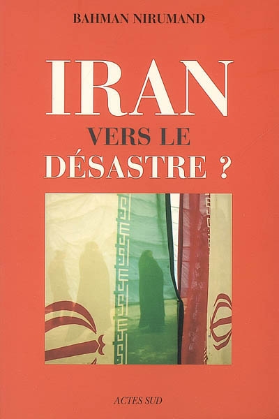 Iran : vers le désastre ?