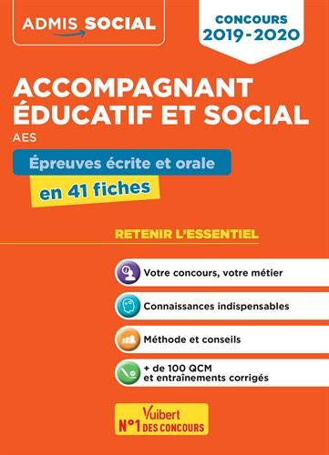 Accompagnant éducatif et social, AES : épreuves écrite et orale en 41 fiches : concours 2019-2020