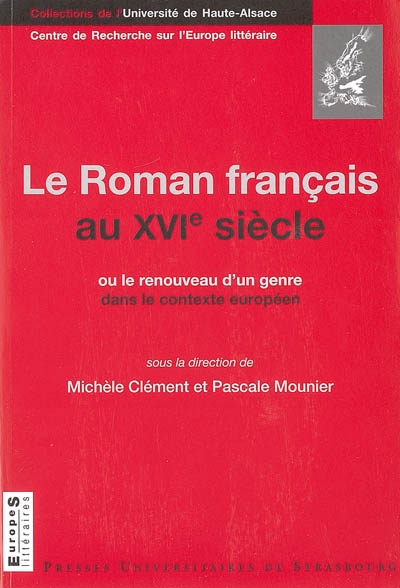 Le roman français au XVIe siècle ou Le renouveau d'un genre dans le contexte européen : [actes du colloque]