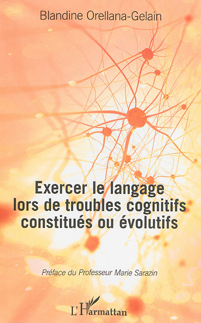Exercer le langage lors de troubles cognitifs constitués ou évolutifs