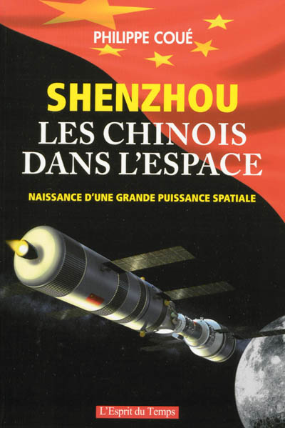 Shenzhou, les Chinois dans l'espace : naissance d'une grande puissance spatiale