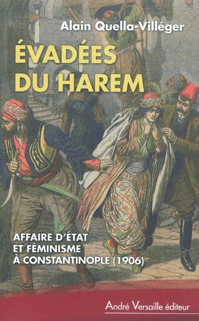 Évadées du harem : affaire d'État et féminisme à Constantinople, 1906