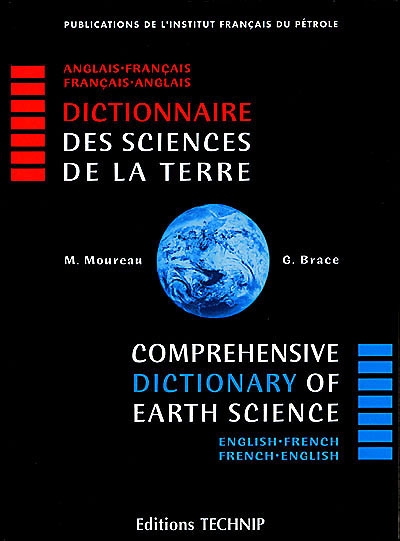 Dictionnaire des sciences de la terre : anglais-français, français-anglais = = Comprehensive dictionary of earth science : = English-French, French-English