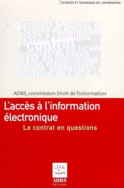 L'accés à l'information électronique : le contrat en questions