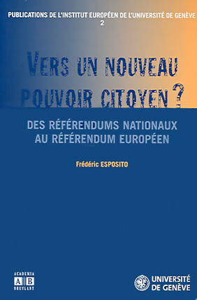 Vers un nouveau pouvoir citoyen ? : des référendums nationaux au référendum européen