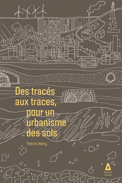 Des tracés aux traces : pour un urbanisme des sols