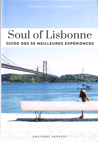 Soul of Lisbonne : guide des 30 meilleures expériences