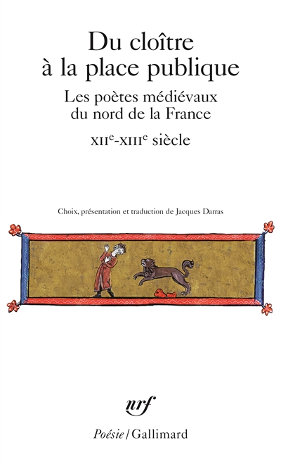 Du cloître à la place publique : les poètes médiévaux du Nord de la France, XIIe -XIIIe siècle