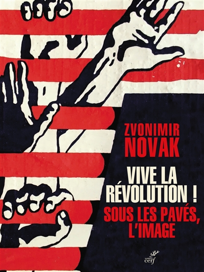 Vive la Révolution ! : Sous les pavés, sous l'image