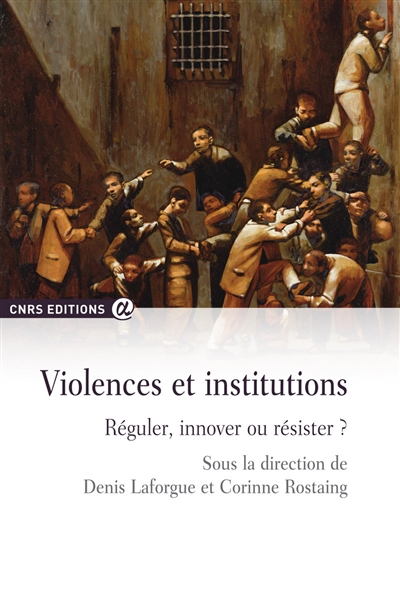 Violences et institutions, réguler, innover ou résister ?