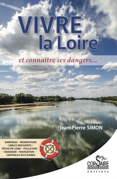 Vivre la Loire : et connaître ses dangers