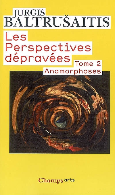 Anamorphoses ou Thaumaturgus opticus : les perspectives dépravées, Volume 2
