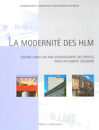 La modernité des HLM : quatre-vingt-dix ans d'engagement des offices pour un habitat solidaire