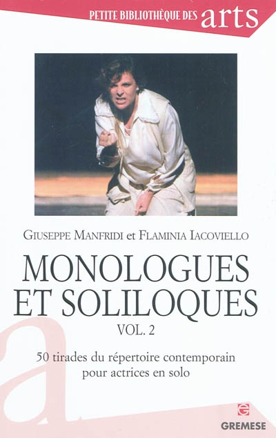 Monologues et soliloques. 2 , 50 tirades du répertoire contemporain pour actrices en solo