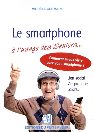Le smartphone à l'usage des seniors et autres débutants