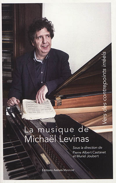 La musique de Michaël Levinas : vers des contrepoints irréels