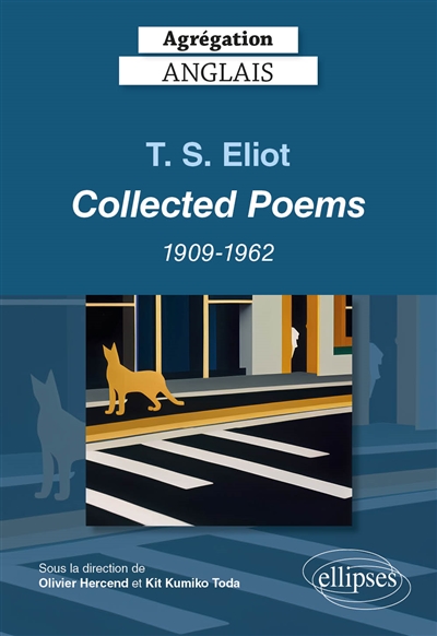 T.S. Eliot, "Collected poems 1909-1962" : du début ("Prufrock and Other Observations") jusqu'aux "Unfinished Poems"