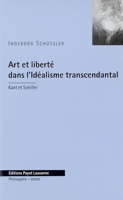 Art et liberté dans l'idéalisme transcendantal : Kant et Schiller