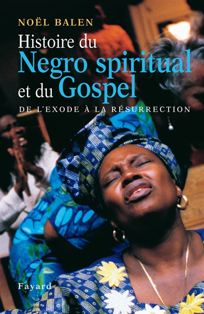 Histoire du negro spiritual et du gospel