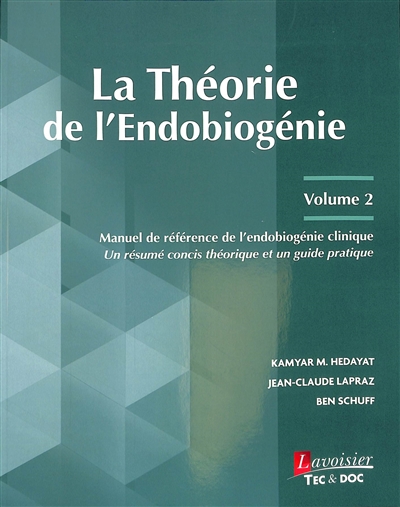 La théorie de l'endobiogénie. Volume 2 , Manuel de référence de l'endobiogénie clinique : un résumé concis théorique et un guide pratique